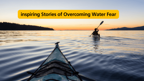 4 2024 08 21t173741 139 | kayaking info Overcoming the fear of water building your confidence